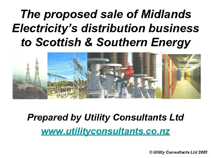 The proposed sale of Midlands Electricity’s distribution business to Scottish & Southern Energy Prepared