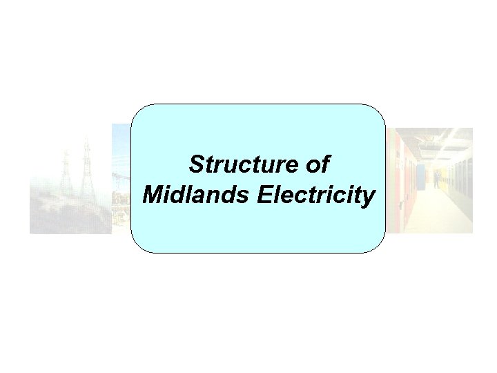 Structure of Midlands Electricity 
