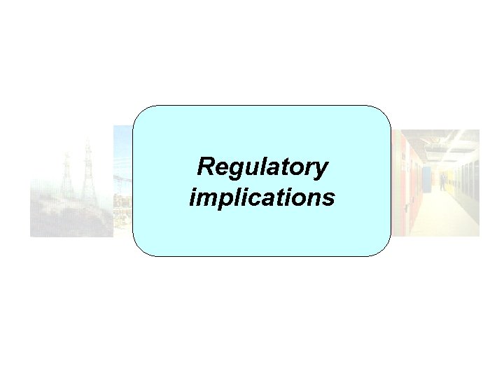 Regulatory implications 