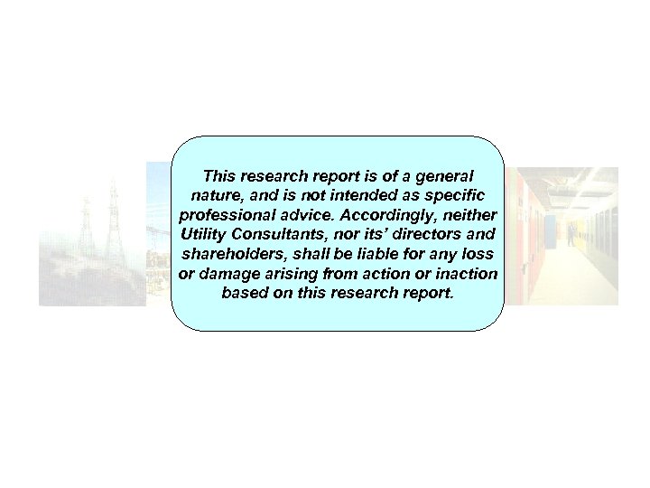 This research report is of a general nature, and is not intended as specific