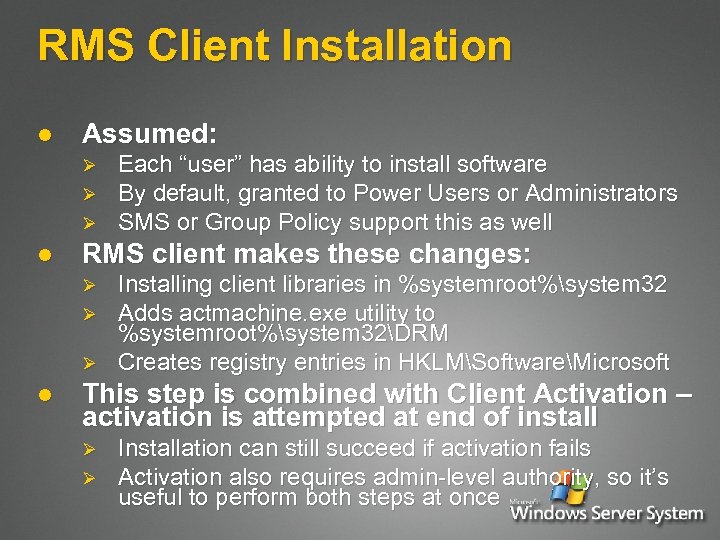 RMS Client Installation l Assumed: Ø Ø Ø l RMS client makes these changes: