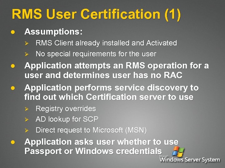 RMS User Certification (1) l Assumptions: Ø Ø l l Application attempts an RMS