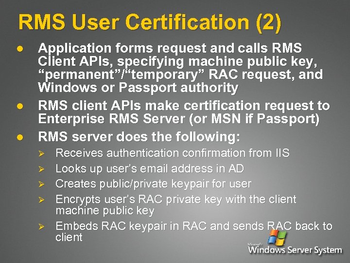RMS User Certification (2) l l l Application forms request and calls RMS Client