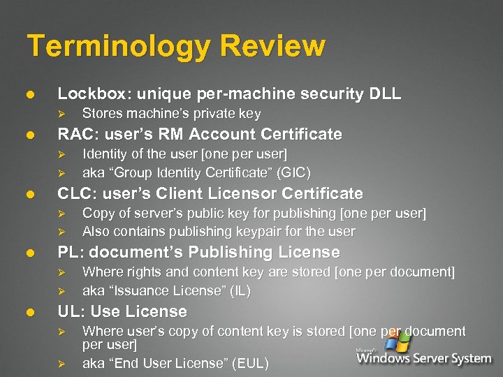 Terminology Review l Lockbox: unique per-machine security DLL Ø l RAC: user’s RM Account