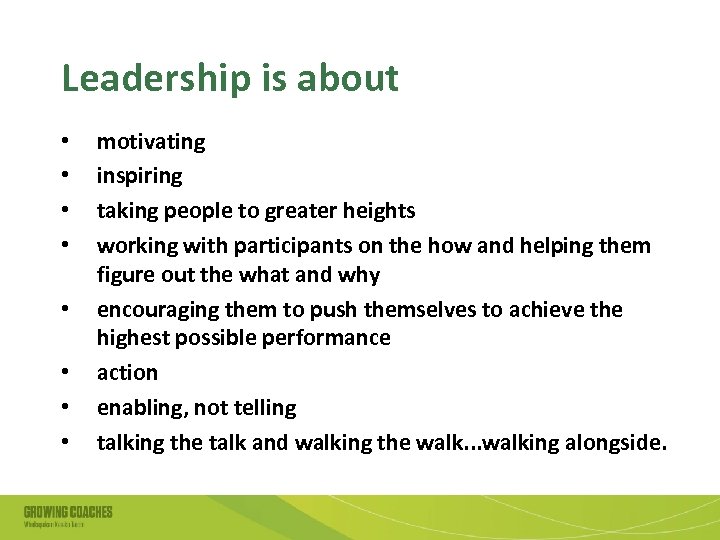 Leadership is about • • motivating inspiring taking people to greater heights working with