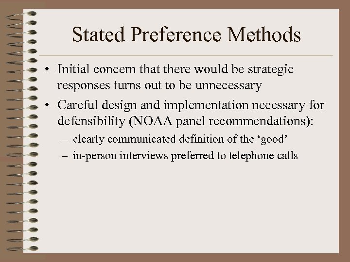 Stated Preference Methods • Initial concern that there would be strategic responses turns out