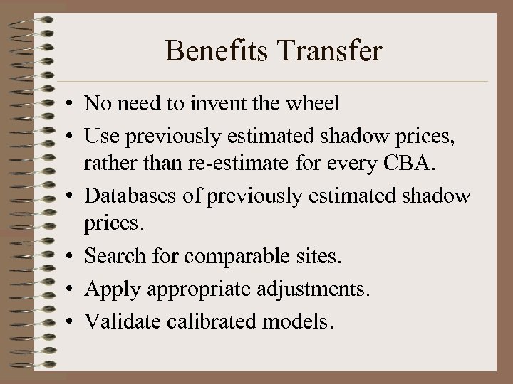 Benefits Transfer • No need to invent the wheel • Use previously estimated shadow