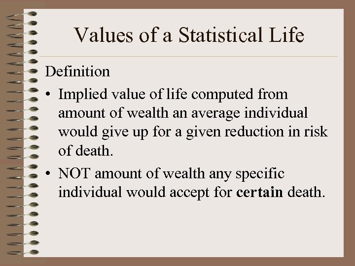 Values of a Statistical Life Definition • Implied value of life computed from amount