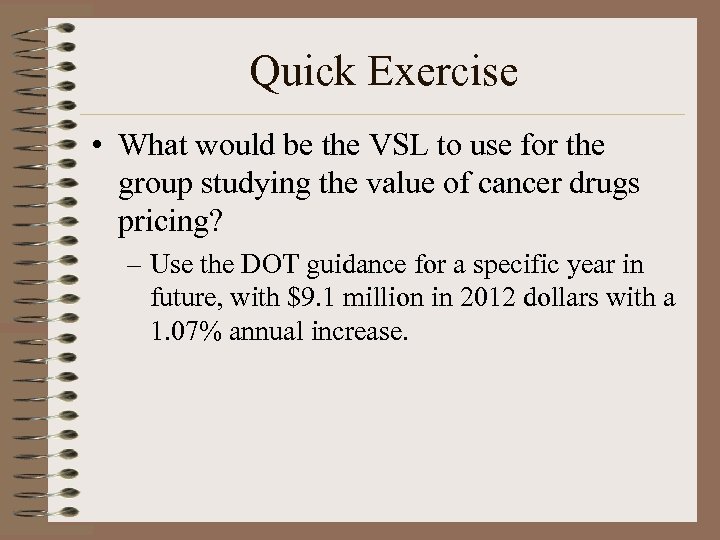 Quick Exercise • What would be the VSL to use for the group studying