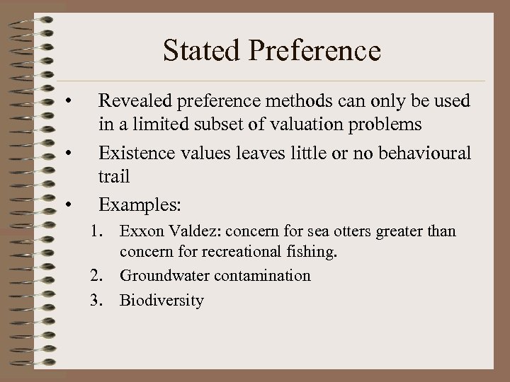 Stated Preference • • • Revealed preference methods can only be used in a