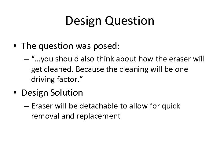 Design Question • The question was posed: – “…you should also think about how