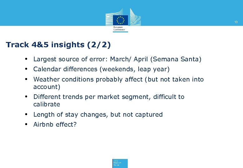 13 Track 4&5 insights (2/2) • Largest source of error: March/ April (Semana Santa)