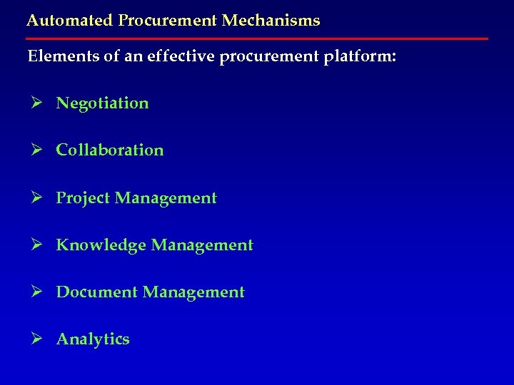 Automated Procurement Mechanisms Elements of an effective procurement platform: Ø Negotiation Ø Collaboration Ø