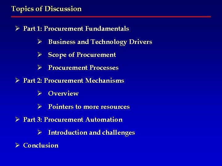 Topics of Discussion Ø Part 1: Procurement Fundamentals Ø Business and Technology Drivers Ø