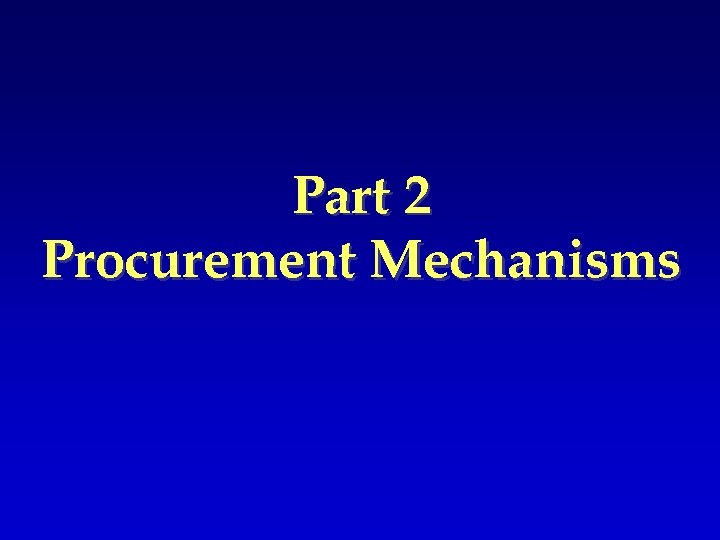 Part 2 Procurement Mechanisms 
