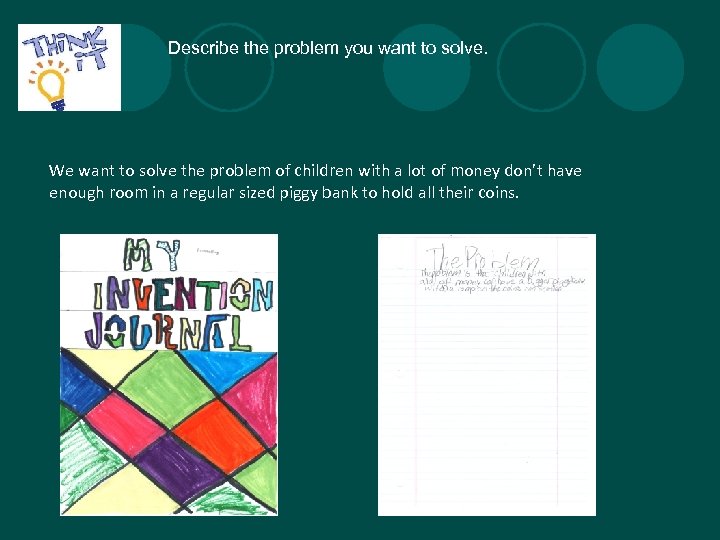 Describe the problem you want to solve. We want to solve the problem of