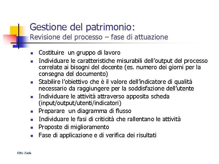 Gestione del patrimonio: Revisione del processo – fase di attuazione n n n n