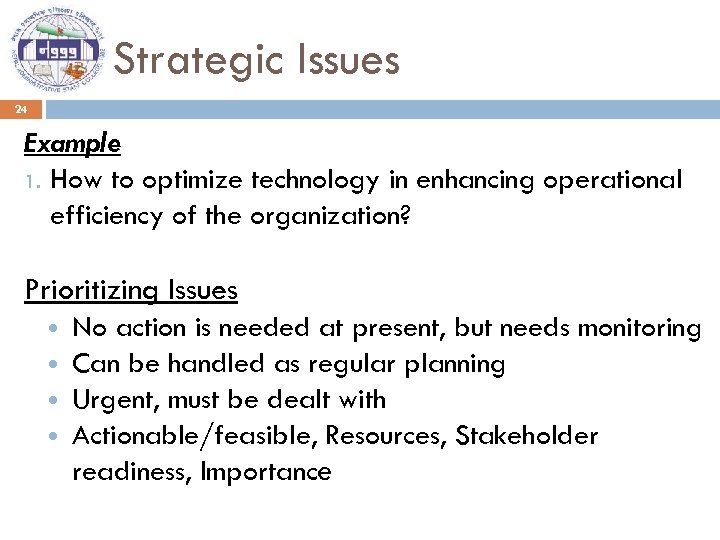 Strategic Issues 24 Example 1. How to optimize technology in enhancing operational efficiency of