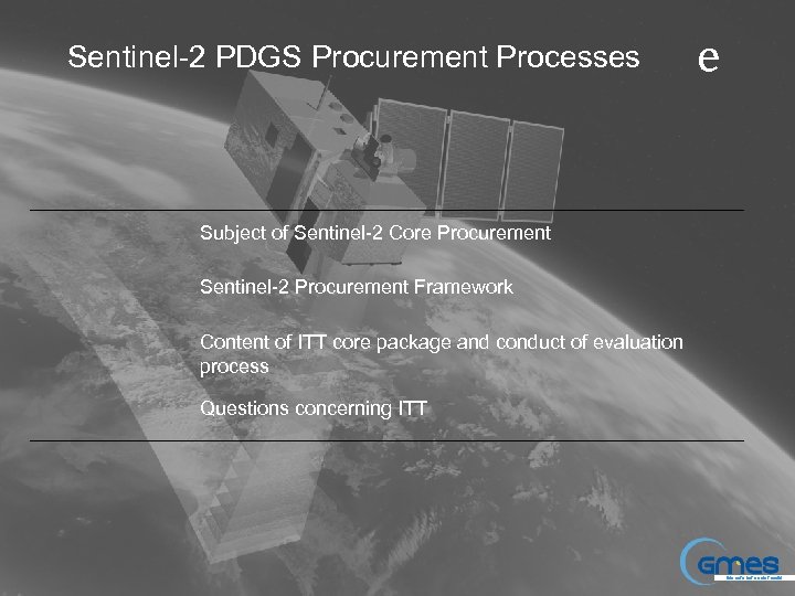 Sentinel-2 PDGS Procurement Processes e Subject of Sentinel-2 Core Procurement Sentinel-2 Procurement Framework Content