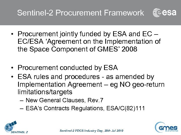 Sentinel-2 Procurement Framework • Procurement jointly funded by ESA and EC – EC/ESA ‘Agreement
