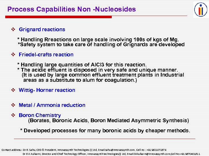 Process Capabilities Non -Nucleosides v Grignard reactions * Handling Rreactions on large scale involving