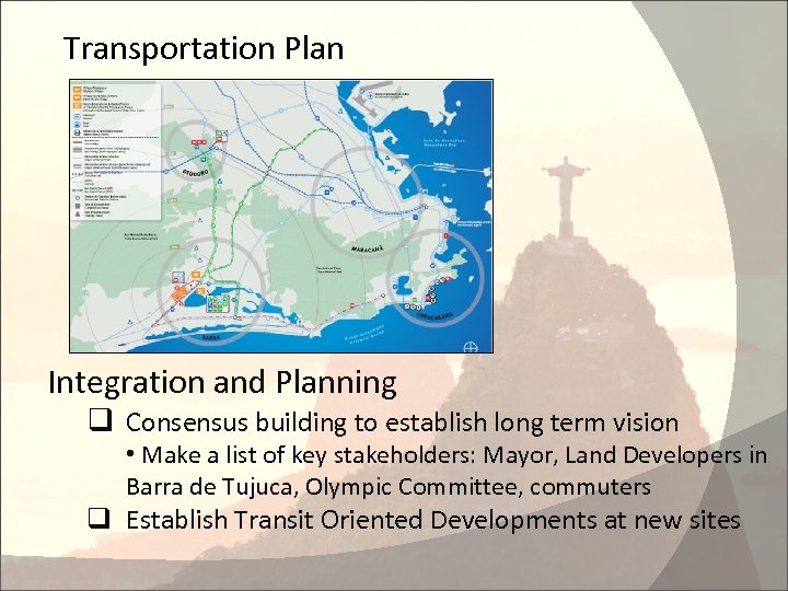Transportation Plan Integration and Planning q Consensus building to establish long term vision •