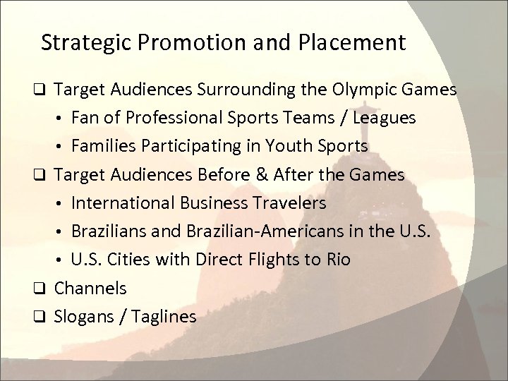 Strategic Promotion and Placement Target Audiences Surrounding the Olympic Games • Fan of Professional