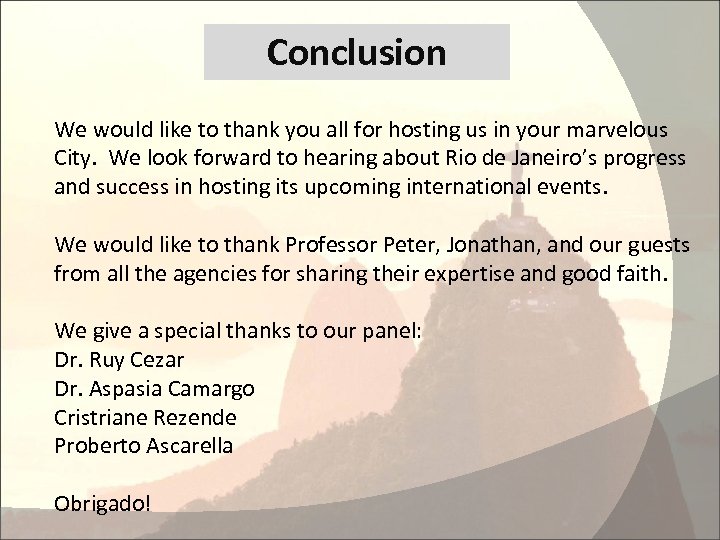 Environment Conclusion We would like to thank you all for hosting us in your