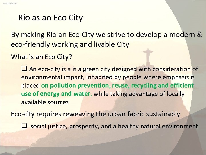 Rio as an Eco City By making Rio an Eco City we strive to