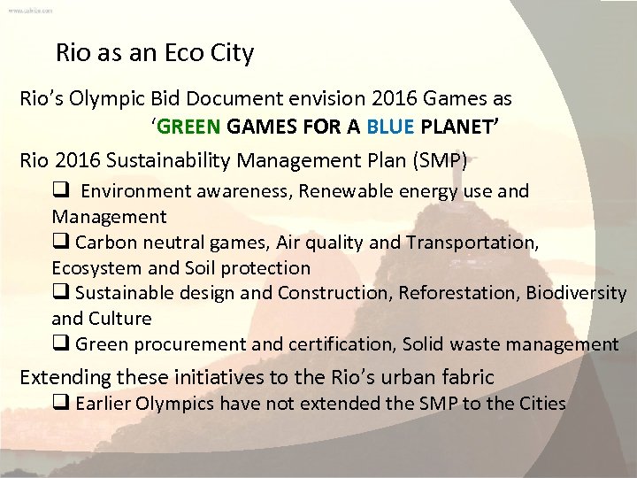 Rio as an Eco City Rio’s Olympic Bid Document envision 2016 Games as ‘GREEN