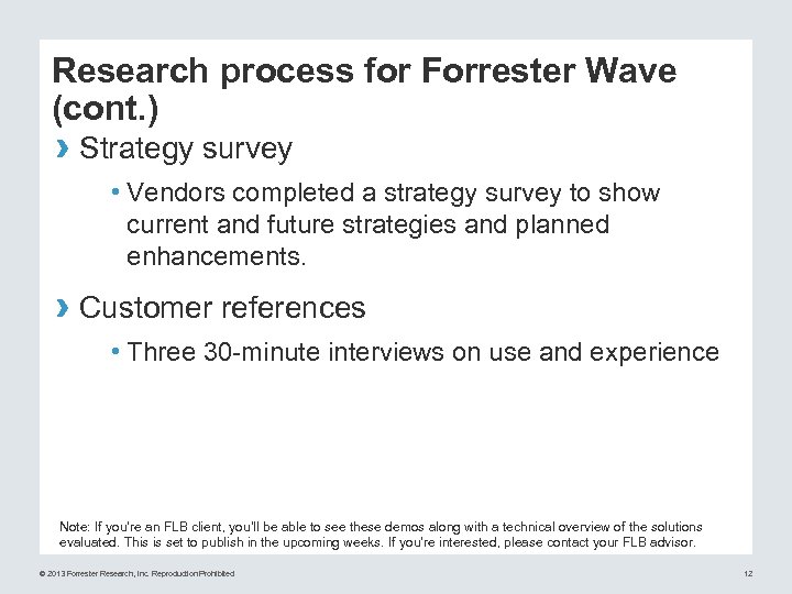 Research process for Forrester Wave (cont. ) › Strategy survey • Vendors completed a