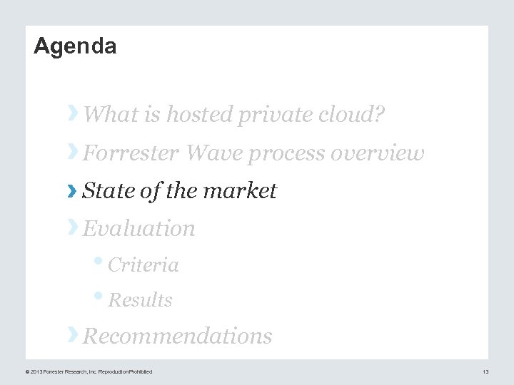 Agenda › What is hosted private cloud? › Forrester Wave process overview › State