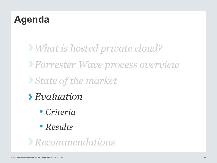 Agenda › What is hosted private cloud? › Forrester Wave process overview › State