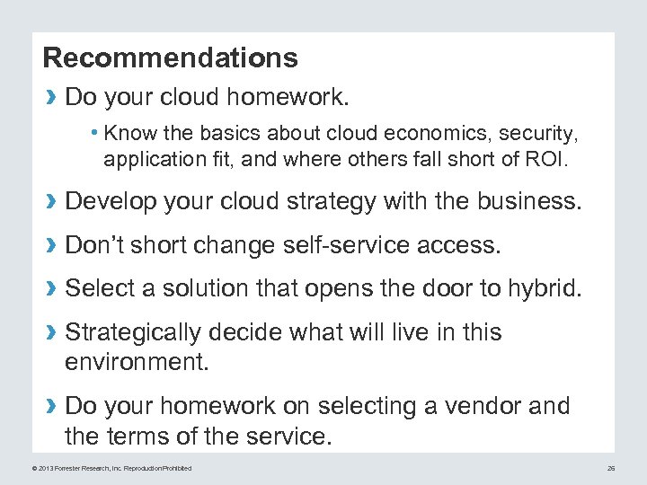 Recommendations › Do your cloud homework. • Know the basics about cloud economics, security,