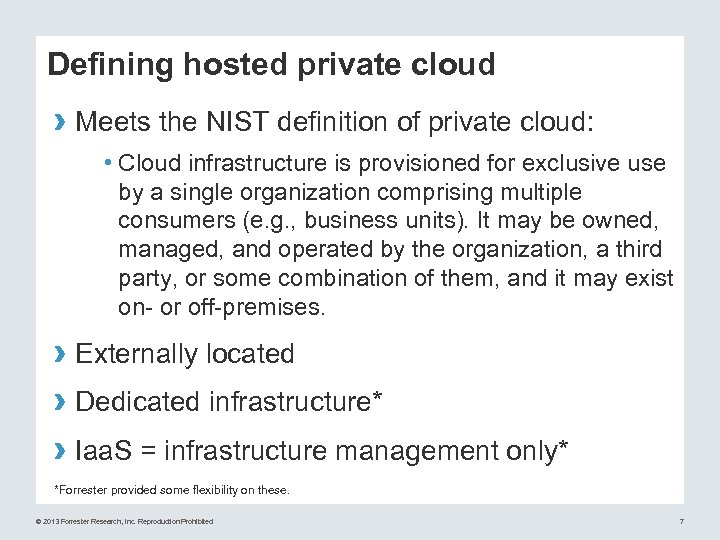 Defining hosted private cloud › Meets the NIST definition of private cloud: • Cloud