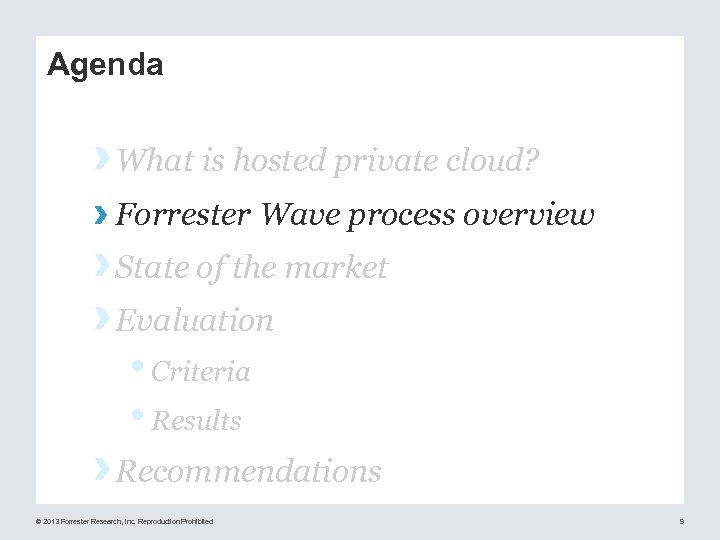 Agenda › What is hosted private cloud? › Forrester Wave process overview › State