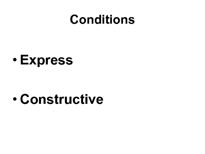 Conditions • Express • Constructive 