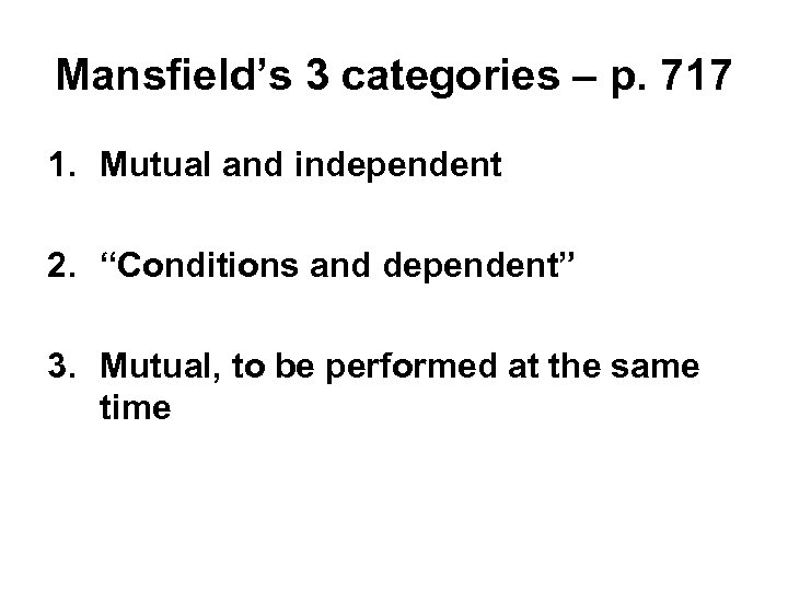 Mansfield’s 3 categories – p. 717 1. Mutual and independent 2. “Conditions and dependent”