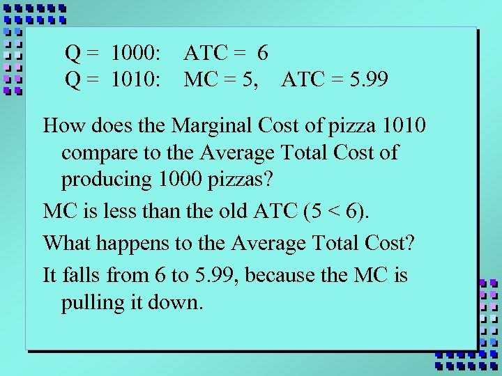 Q = 1000: Q = 1010: ATC = 6 MC = 5, ATC =