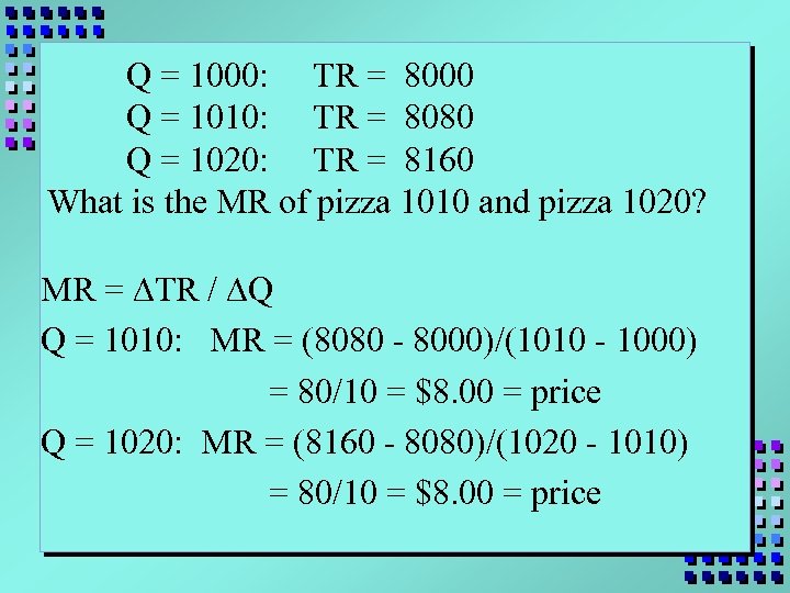Q = 1000: TR = 8000 Q = 1010: TR = 8080 Q =