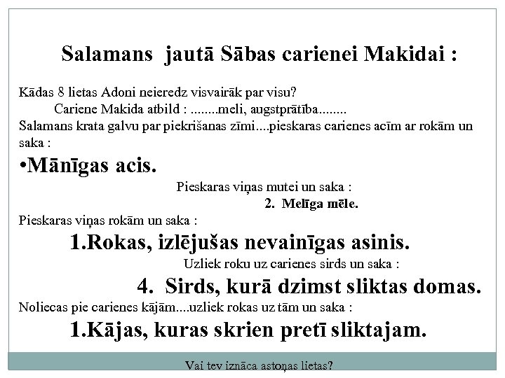 Salamans jautā Sābas carienei Makidai : Kādas 8 lietas Adoni neieredz visvairāk par visu?