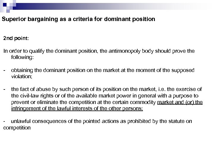 Superior bargaining as a criteria for dominant position 2 nd point: In order to