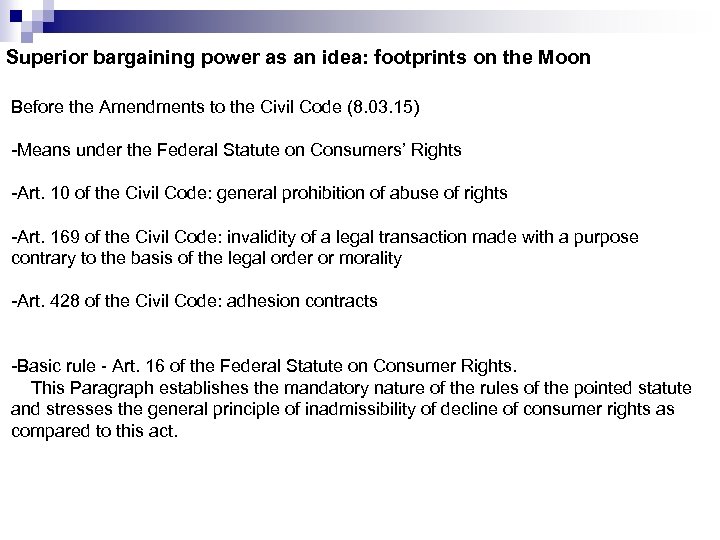 Superior bargaining power as an idea: footprints on the Moon Before the Amendments to