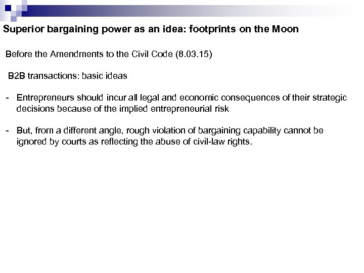 Superior bargaining power as an idea: footprints on the Moon Before the Amendments to