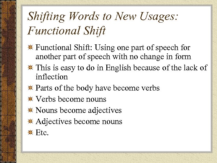 Shifting Words to New Usages: Functional Shift: Using one part of speech for another