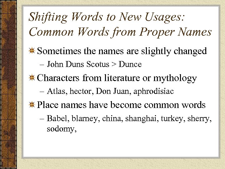 Shifting Words to New Usages: Common Words from Proper Names Sometimes the names are