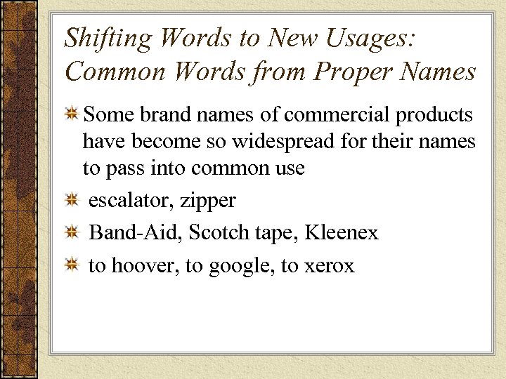 Shifting Words to New Usages: Common Words from Proper Names Some brand names of