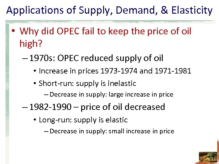 Applications of Supply, Demand, & Elasticity • Why did OPEC fail to keep the