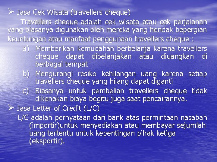 Ø Jasa Cek Wisata (travellers cheque) Travellers cheque adalah cek wisata atau cek perjalanan