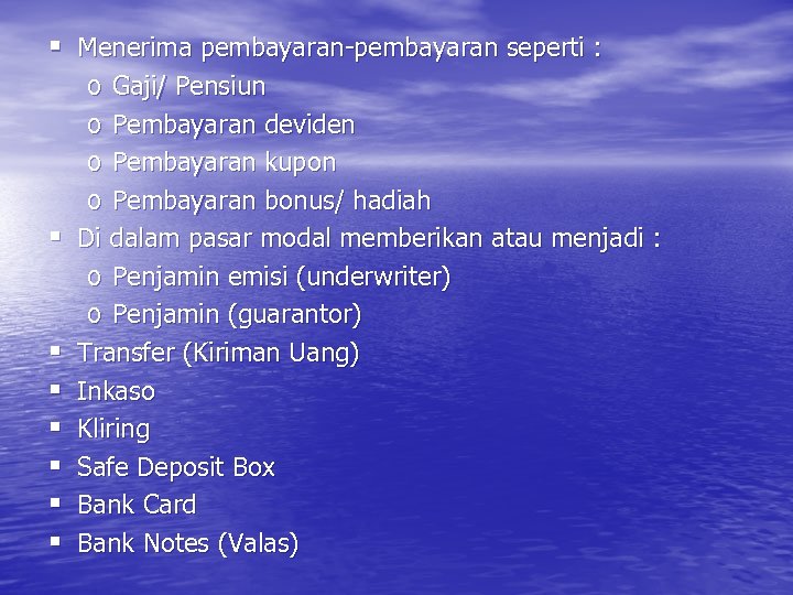 § Menerima pembayaran-pembayaran seperti : § § § § o Gaji/ Pensiun o Pembayaran